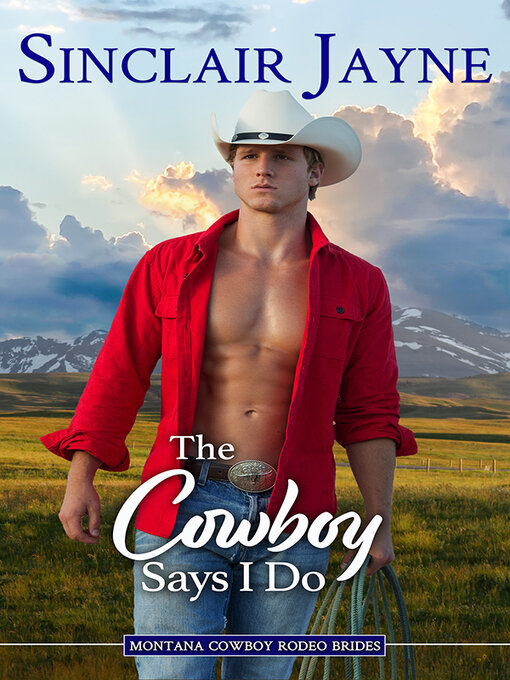 Title details for The Cowboy Says I Do by Sinclair Jayne - Wait list